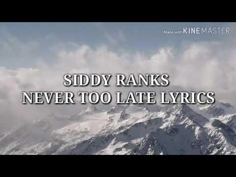 Siddy Ranks - Never too late official lyrics