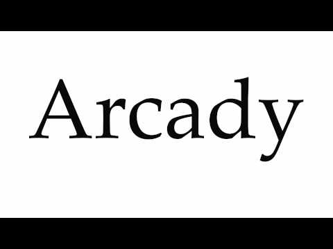 How to Pronounce Arcady