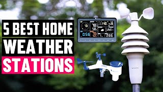 Best Home Weather Stations of 2025 - Top 5 Picks