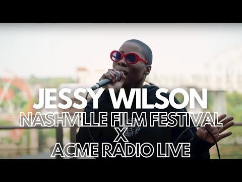 Jessy Wilson - Nashville Film Festival x Acme Radio Live