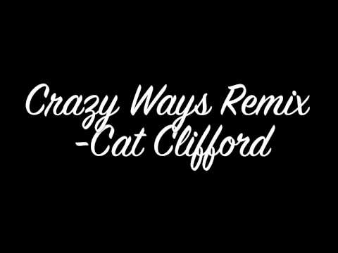 Crazy Ways Remix - Cat Clifford