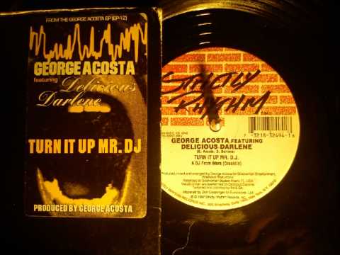 George Acosta feat Delicious Darlene - Turn It Up Mr DJ ( Dj from mars mix )