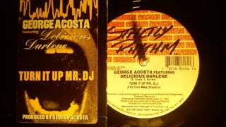 George Acosta feat Delicious Darlene - Turn It Up Mr DJ ( Dj from mars mix )