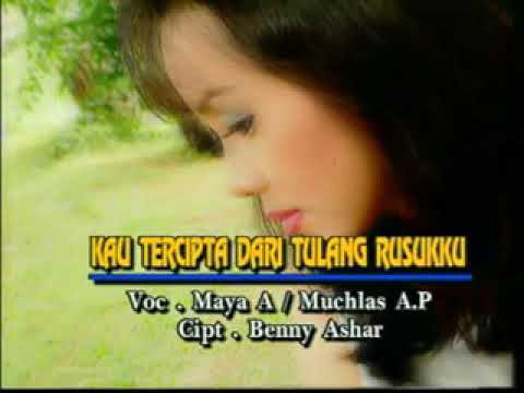 Kau tercipta dari tulang rusuk ku (MAYA ANGELA ft MUCHLAS AP)