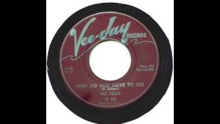 The Dells - Why Do You Have To Go 45 rpm!