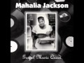 Mahalia Jackson ~ His Hands