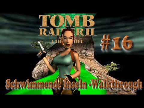 Tomb Raider 2 Remastered   -   Die schwimmenden Inseln (Alle Secrets) Walkthrough Level #16