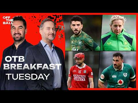 Tomas Mulcahy on Cork hurling, 6N with James Tracy + The Green Scene! | OFF THE BALL BREAKFAST