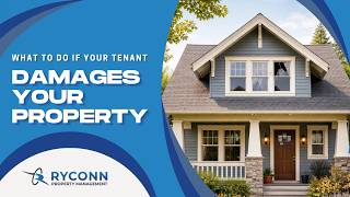 What to Do If a Tenant Damages Your Property | Ryconn Property Management
