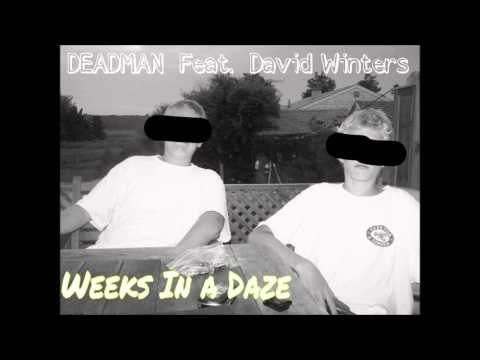 DeadMan ( Feat. David Winters ) Weeks Ina Daze
