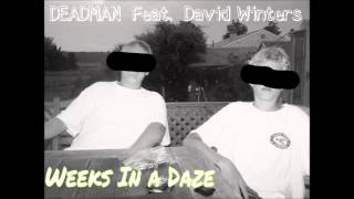 DeadMan ( Feat. David Winters ) Weeks Ina Daze