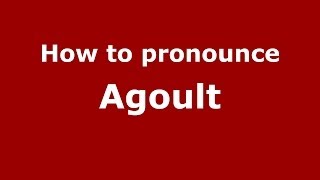 How to pronounce Agoult