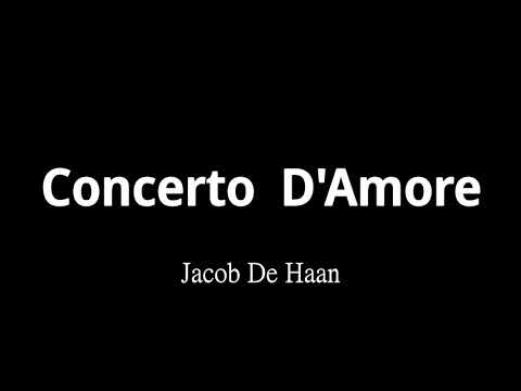 Concerto D'Amore 愛之協奏曲 - Jacob De Haan