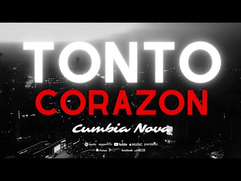 TONTO CORAZÓN [ VIDEO LYRIC ] - GRUPO CUMBIA NOVA OFICIAL