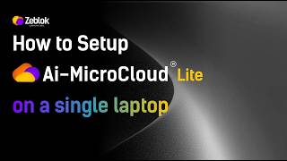 How to Setup Ai-MicroCloud® Lite on a single laptop