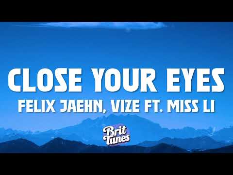 Close Your Eyes - Felix Jaehn ft Vize, Miss Li (Lyrics)