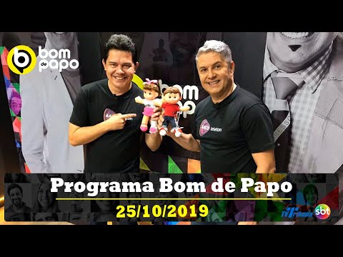 Programa Bom de Papo - 25/10/2019