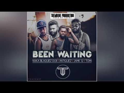 Been Waiting- Naka Blaques Doii || Antiques || Jamk12 || To Mi (Trembone Studio) 2021