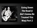 Woody Guthrie // Going Down The Road (I Aint Gonna Be Treated This Way) Part 2