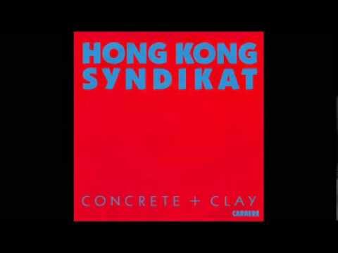 Hong Kong Syndikat - Concrete and clay (radio edit) - 1986