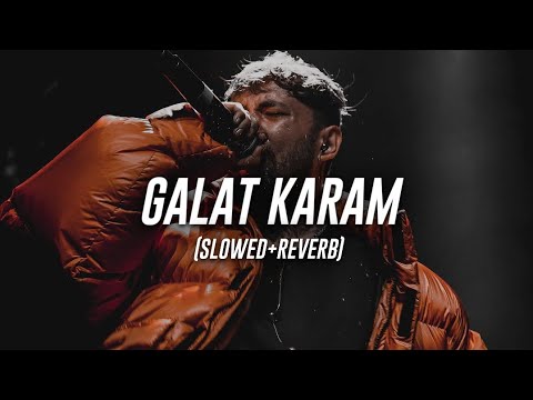 Panther, Raga - Galat Karam (Slowed+Reverb)