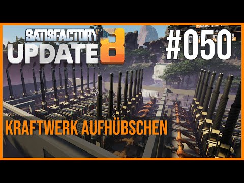 Satisfactory UPDATE 8 NEUSTART deutsch - KRAFTWERK SCHÖN GESTALTEN - #050 Automation, Basebuilding