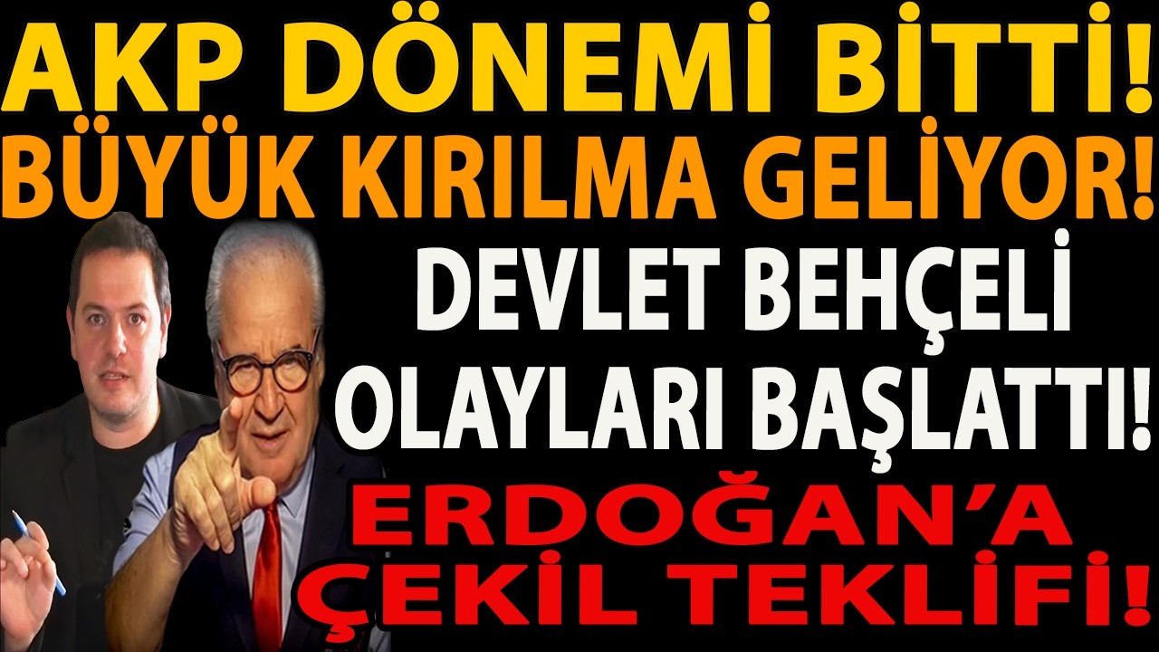 AKP DÖNEMİ BİTTİ! BÜYÜK KIRILMA GELİYOR! DEVLET BEHÇELİ OLAYLARI BAŞLATTI! ERDOĞAN’A ÇEKİL TEKLİFİ!