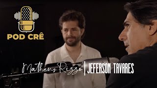 Pod Crê - Podcast com Jeferson Tavares e o convidado Matheus Rizzo