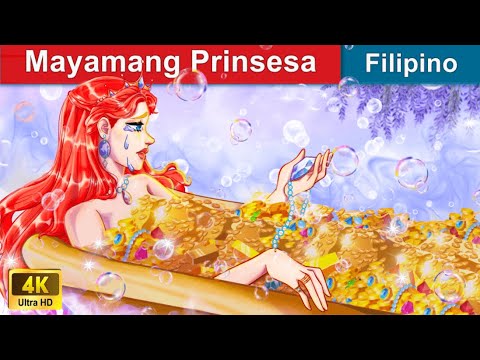 Mayamang Prinsesa 👸 The Journey of a Wealthy Princess in Filipino ️🏆 