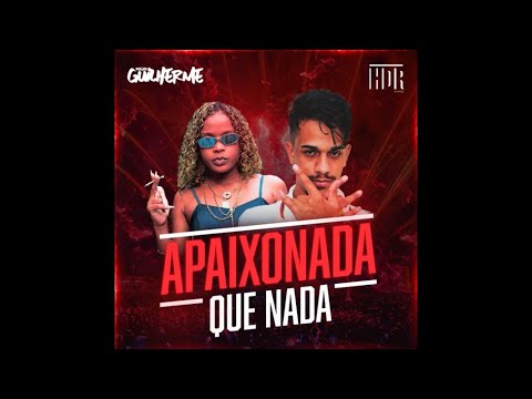 MC Dricka x MC Pett x DJ Guilherme - Apaixonada Que Nada