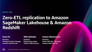AWS re:Invent 2024-Zero-ETL replication to Amazon SageMaker Lakehouse & Amazon Redshift (ANT353-NEW)
