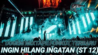 Download lagu DJ MIXTAPE FUNKOT TERBARU - INGIN HILANG INGATAN (ST 12) FULL BASS NONSTOP - By DJ DS ONTHEMIX  mp3