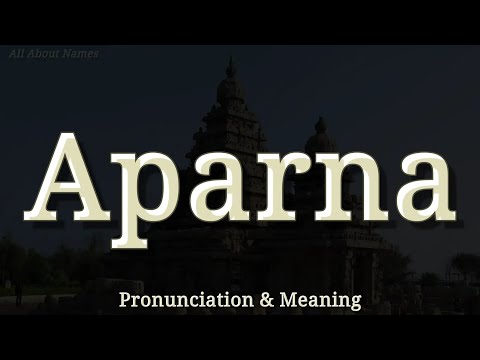 Aparna - Pronunciation and Meaning