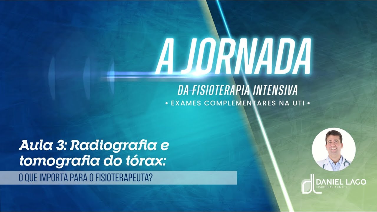 Aula 03 - Radiografia de tórax: O que importa para o fisioterapeuta?