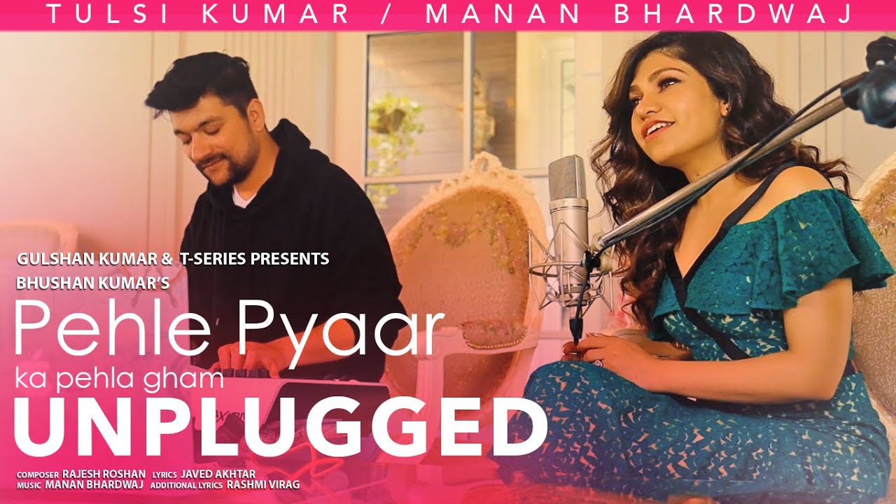 Pehle Pyaar Ka Pehla Gham Unplugged| Tulsi Kumar  Lyrics