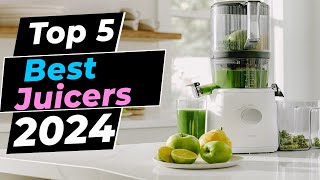 Best Juicers 2024 - Top 5 Picks You Should Consider Buying