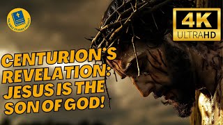 The Shocking Truth at Jesus’s Death: Centurion's Stunning Revelation