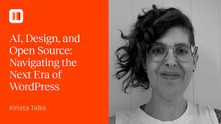 Navigating the Next Era of WordPress | Kinsta Talks with Tammie Lister