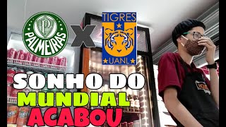 REACT ELIMINAÇÃO - PALMEIRAS 0 X 1 TIGRES - NÃO TEMOS MUNDIAL?