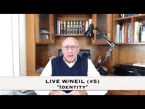 Live Feed # 5 - Identity - with Dr. Neil T. Anderson