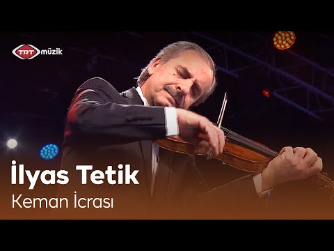 İlyas Tetik | Duygusal Keman İcrası