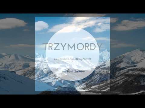 TRZYMORDY - Niebo a ziemia