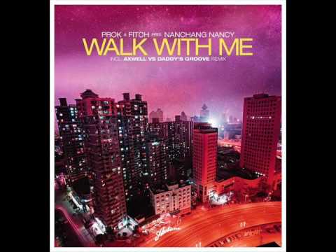 Prok & Fitch Pres. Nanchang Nancy - Walk With Me (Daddy's Groove Magic Island Remix)