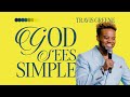 GOD SEES SIMPLE | PASTOR TRAVIS GREENE
