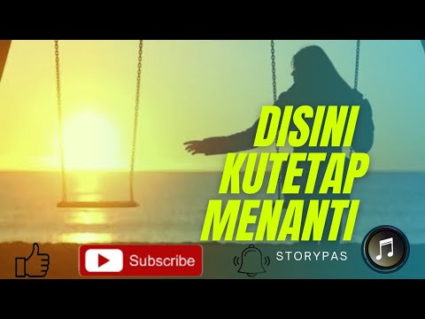 Disini Ku Tetap Menanti #Storypas