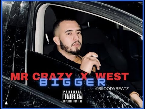 MR CRAZY X WEST - BIGGER ( OFFICIAL MUSIC VIDEO )