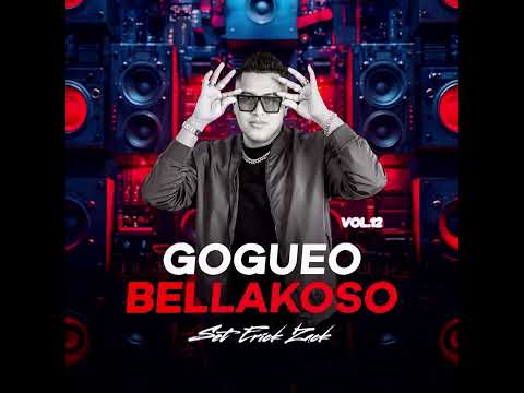 GOGUEO BELLAKOSO - SET ERICK ZACK - VOL 12