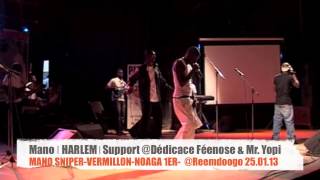Mano Sniper-Harlem feat Noaga1er & Vermignon (Support @Dédicace Féenose & Mister Yopi)