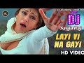 Layi Vi Na Gayi Te Nibhai Bhi Vi Na Gayi Dj Remix 💞 Love Sad Song🔥