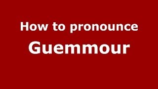How to pronounce Guemmour